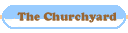 Go to St Michael's History - The Churchyard Page